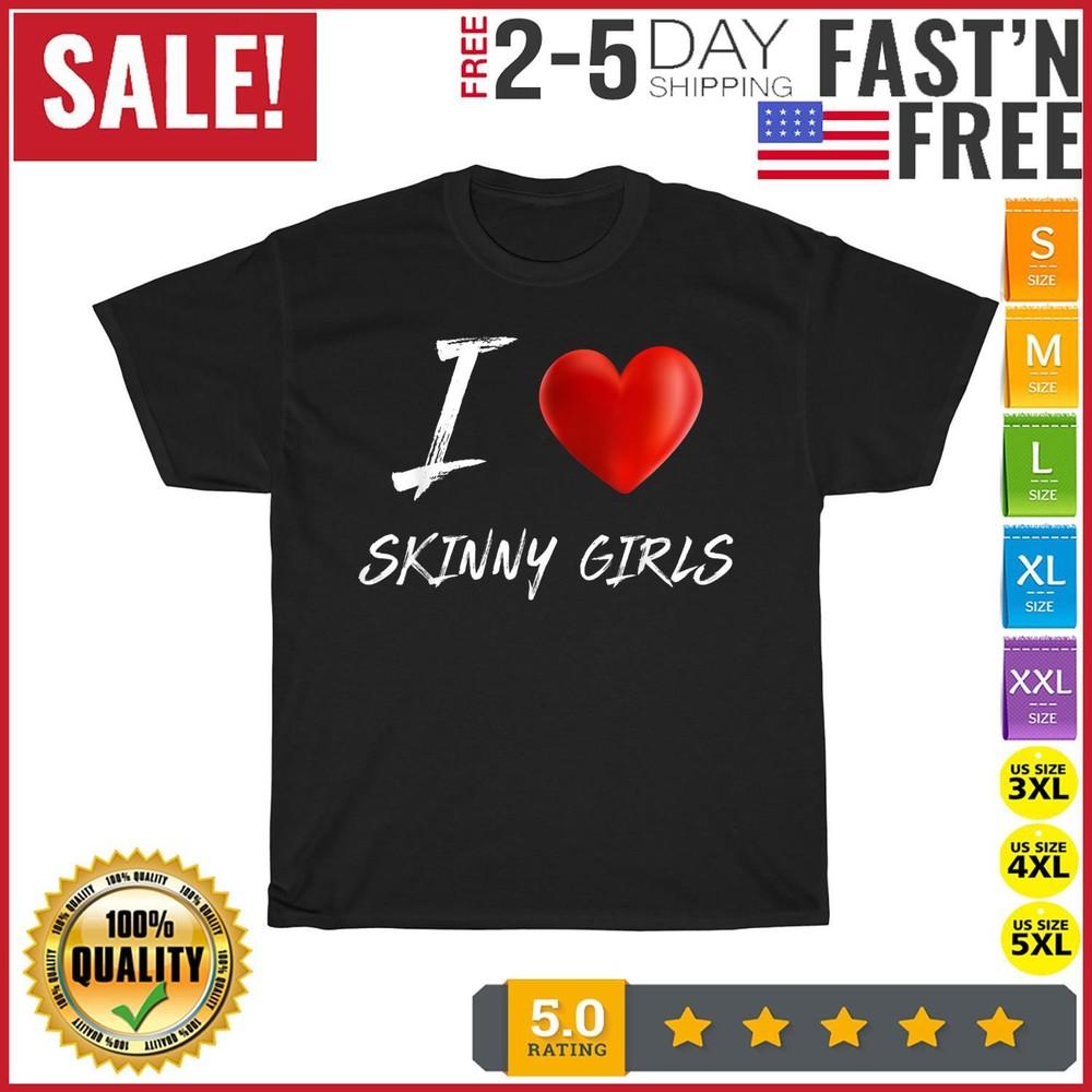 

I Love Heart SKINNY GIRLS Vintage T Shirt Men Fashion 2023 Women T Shirt Short 4XL