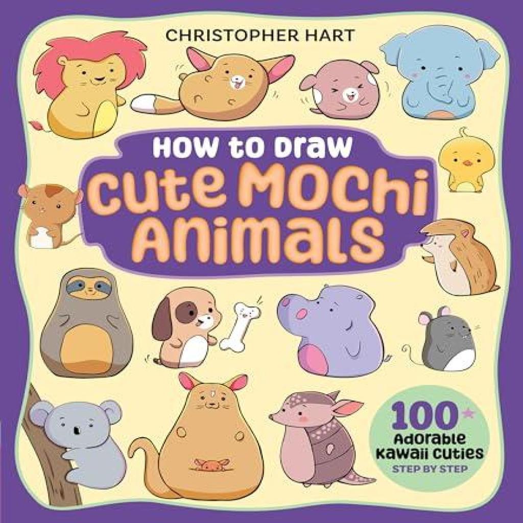 How To Draw Cute Mochi Animals by Christopher Hart Paperback Book 9781684620982