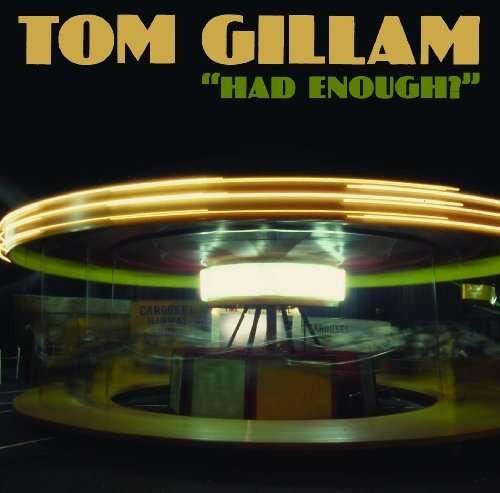 

CD TOM GILLAM - Had Enough SED7132 Smith Entertain 2009 US Rock Used