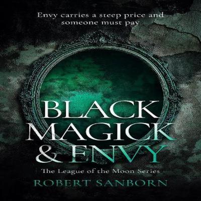 Black Magick Amp Envy by Robert Sanborn Paperback Book 9781036705459
