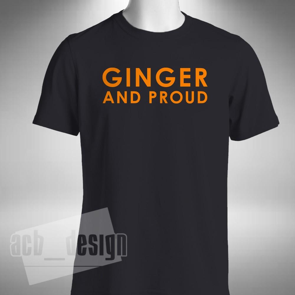 Ginger And Proud T-Shirt Funny Joke Red Head Hair Small To 5XL