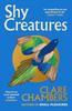 Shy Creatures by Clare Chambers Paperback Book 9781399602563
