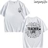 Funny Teacher Life Pattern Letters Cute High Quality Cotton Tshirt Women Fashion Loose Short Sleeve Breathable Oneck Tee