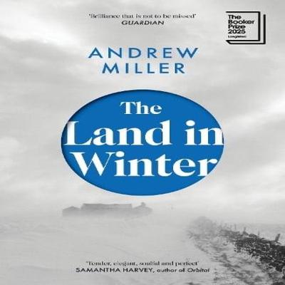 The Land In Winter by Andrew Miller Paperback Book 9781529354300