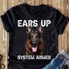 German Shepherd T-Shirt: "Ears Up System Armed" Dog Lover Tee