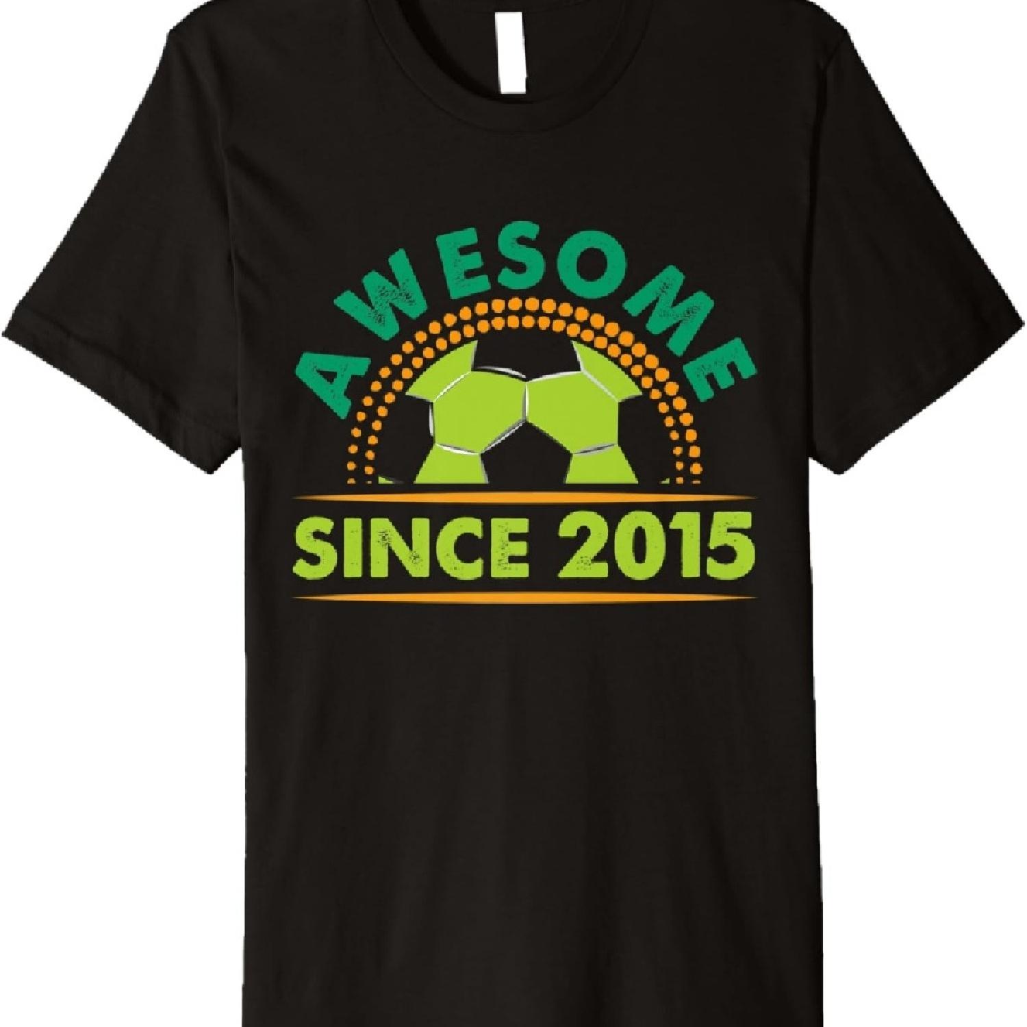 

Awesome Since 2015 Funny Soccer Players Born In 2015 Premium T-Shirt XXXXXL чёрный