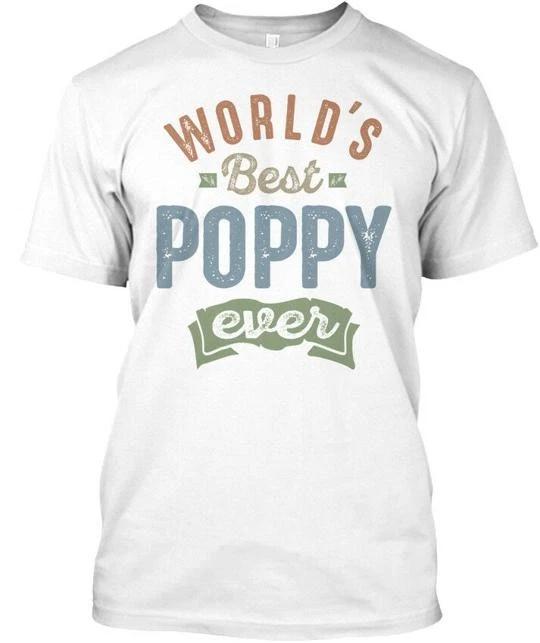 

Worlds Best Poppy Ever TTshirt Made in the USA Size S to 5XL S