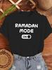 Ramadan Mode On Printed T Shirts Womens Summer TShirt Hip Hop Harajuku Streetwear New Casual Fashion Short Sleeves Tee Tops