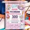 300 Cute Step-by-Step Simple Drawings Book - How To Draw Anything for Painting Enthusiasts - Includes Animals Food & Gifts
