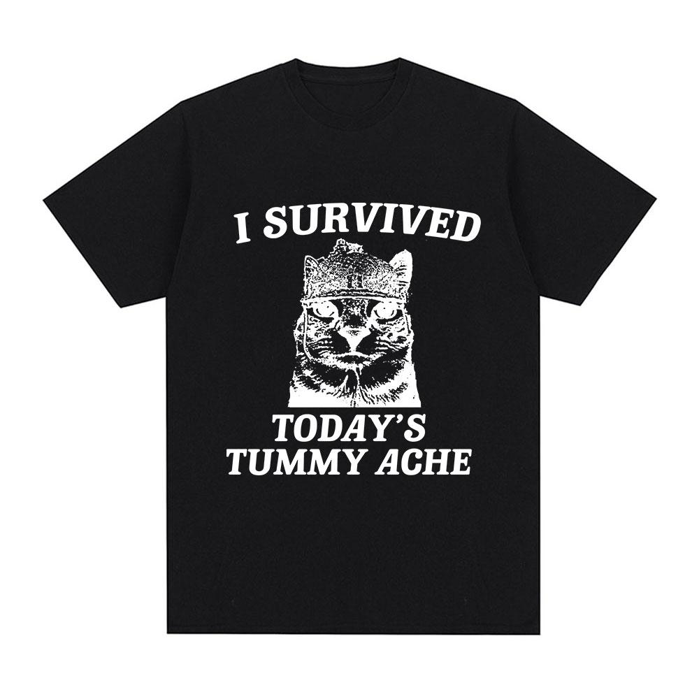 I Survived Today's Tummy Ache T-Shirt Funny Cat Meme Short Sleeve T Shirt Men Women Cotton Casual Oversized T Shirts Streetwear