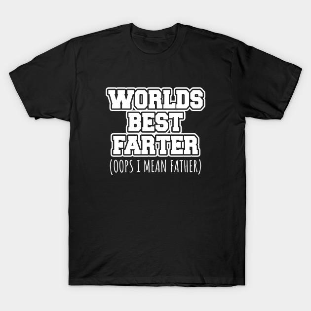 

Unisex Fashion TShirt Worlds Best Farter Oops I Mean Father Print TShirt Plus Size S-5XL T-Shirt 100%Cotton Tops O Neck Short Sleeve Tees S чорний