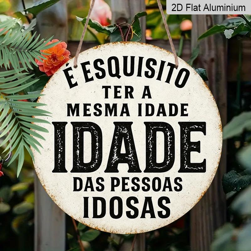 2D Flat Aluminum Decorative Plaques and Ornaments Sign, Funny Portuguese Senior Quote Metal Sign, Vintage Distressed Wall Hanging Decor, Rustic