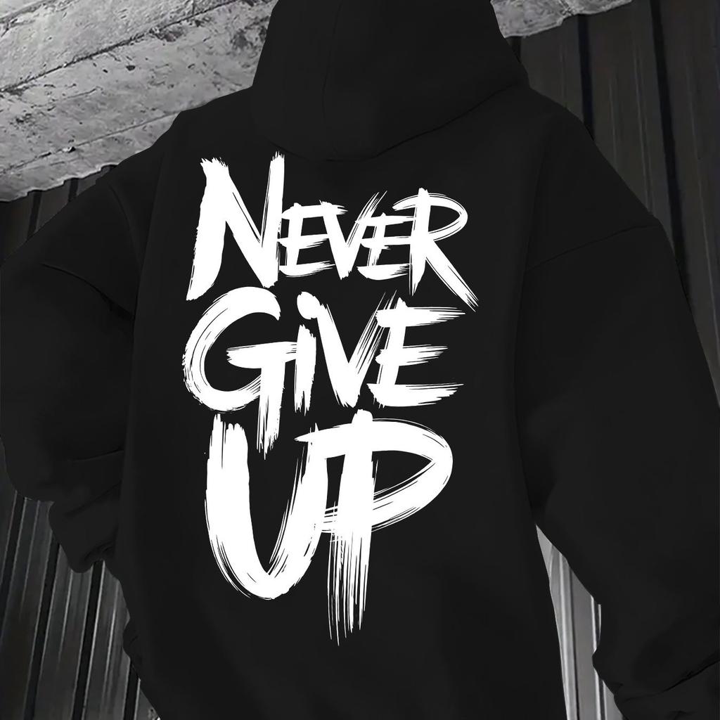 Stampa Slogan Non Mollare Mai! felpe con cappuccio streetwear - Perfette per l'abbigliamento casual Felpa con cappuccio con lettere Felpa con cappuccio da uomo streetwear