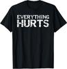 Alles tut weh Lustiges Workout Sport Cooles Geschenk Unisex T-Shirt