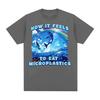 How It Feels To Eat Microplastics T Shirt Men Women Harajuku Funny Meme T Shirts Male Fashion Aesthetic 100% Cotton T-shirt Tops