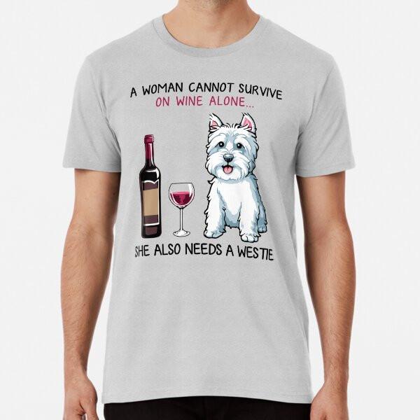 

Westie and wine Funny dog Premium T-Shirt S to 5XL Made in the AU/USA T-Shirt S