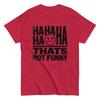 Casual Fashion Relaxed And Fun With Humorous Style Top Its Not A Funny Tshirt Suitable For Both Unisex And Unisex