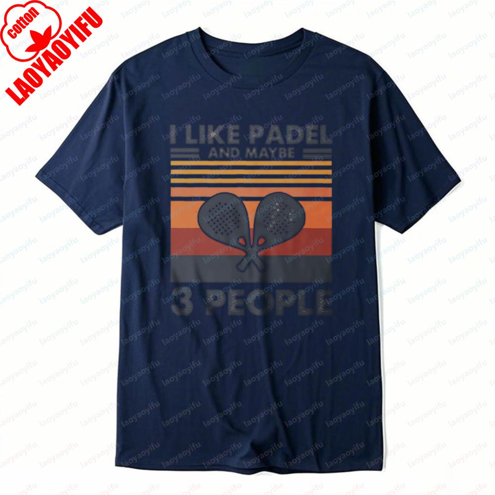 I Like Padel and Maybe 3 People Graphic Tee Racket Sport Enthusiast Outdoors Women Unisex Cotton Shirt Vintage Summer Casual Tops
