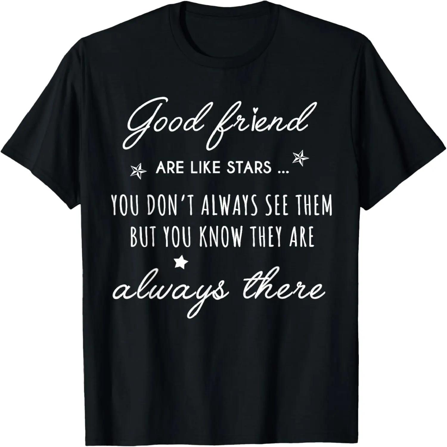 Good friend Are like Stars they are always there friendship T-Shirt S