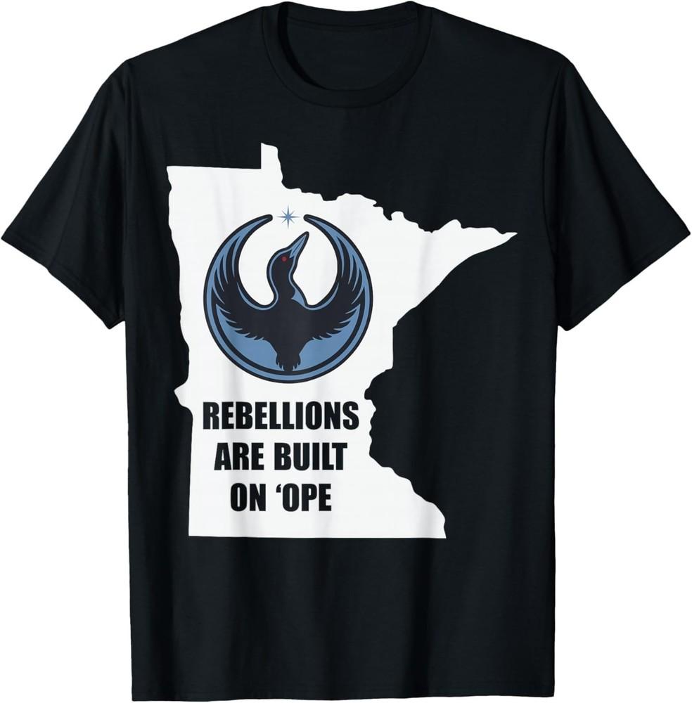 Minnesota Rebel Loon Alliance Rebellions are Built On  Ope T‑Shirt XXXXL