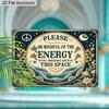 2D Flach 1 Stück Aluminiumschild Bitte seien Sie sich der Energie bewusst, die Sie in diesen Raum bringen Retro Spirituelle Wanddekorationsplakette für Zuhause Büro Schlafzimmer