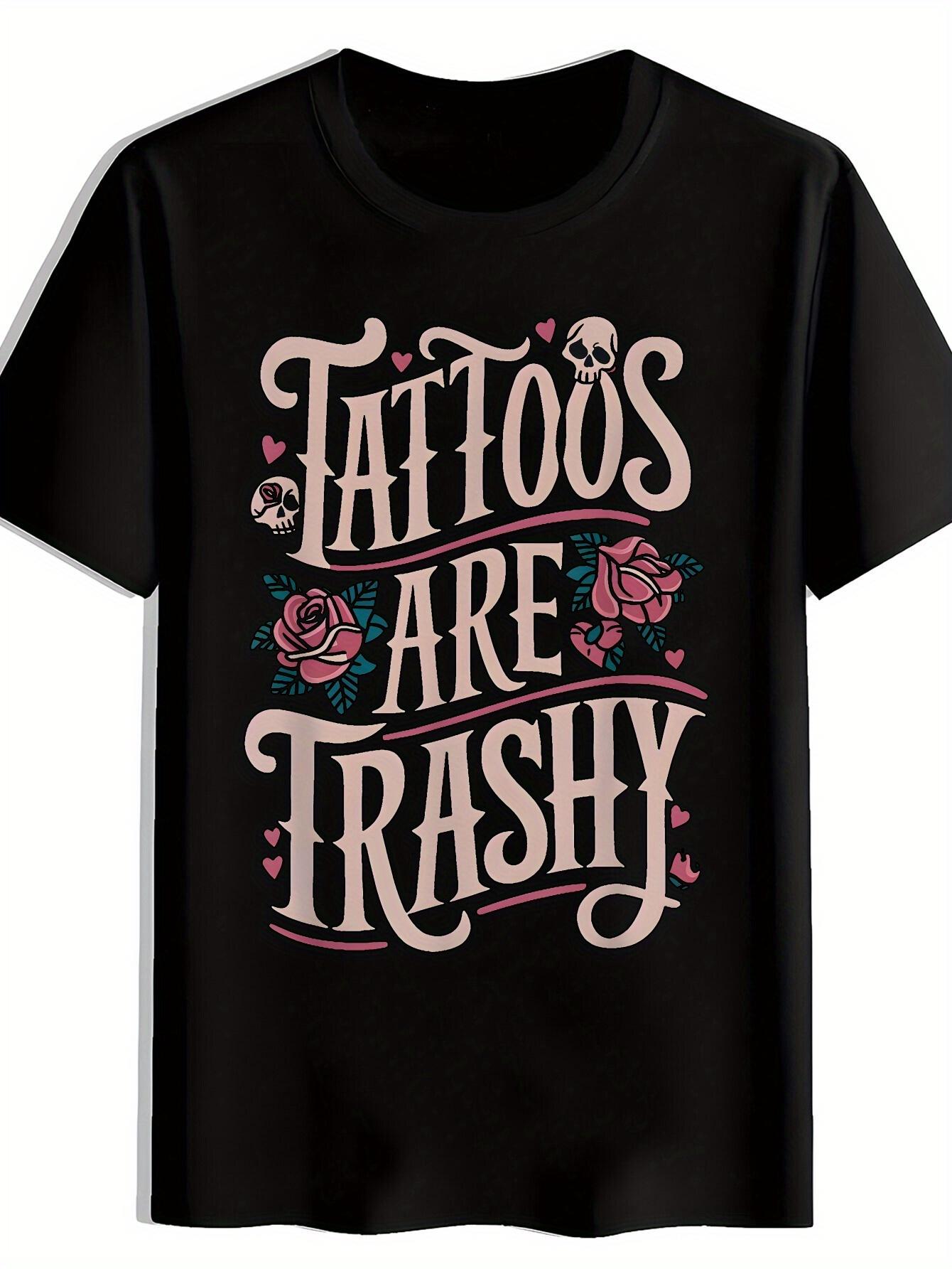 TATTOOS ARE TRASHY Graphic T-shirt - Edgy Rose & Heart Design L