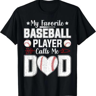 My Favorite Baseball Player Calls Me Dad Father's Day T-Shirt
