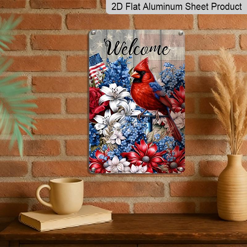 2D Flat Decorative 8×12 Inch Aluminum Plaque Metal Sign | Welcome Patriotic Red Cardinal & Floral Design; Ideal for Home & Outdoor Wall Decor
