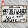 Men To The Left Because Women Are Always Right Metal Sign 8x12 Inch Funny Vintage Tin Plaque for Home Bar Garage Man Cave