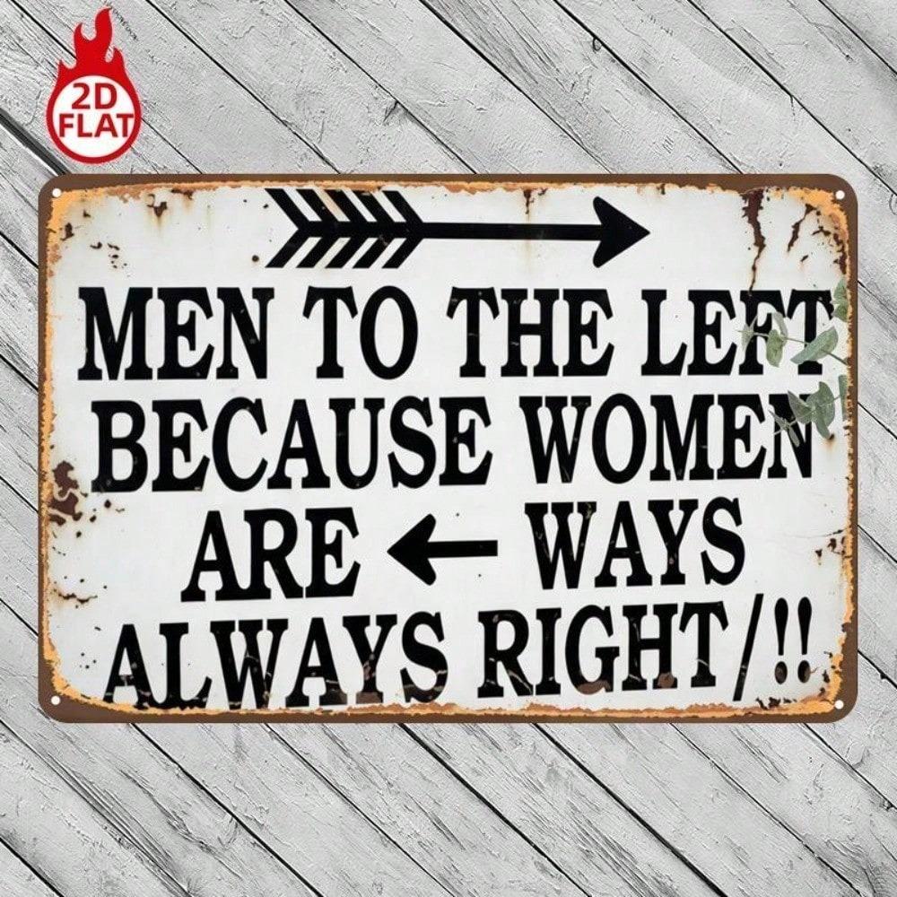 Men To The Left Because Women Are Always Right Metal Sign 8x12 Inch Funny Vintage Tin Plaque for Home Bar Garage Man Cave