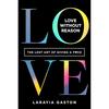 Love Without Reason: The Lost Art of Giving a F*ck