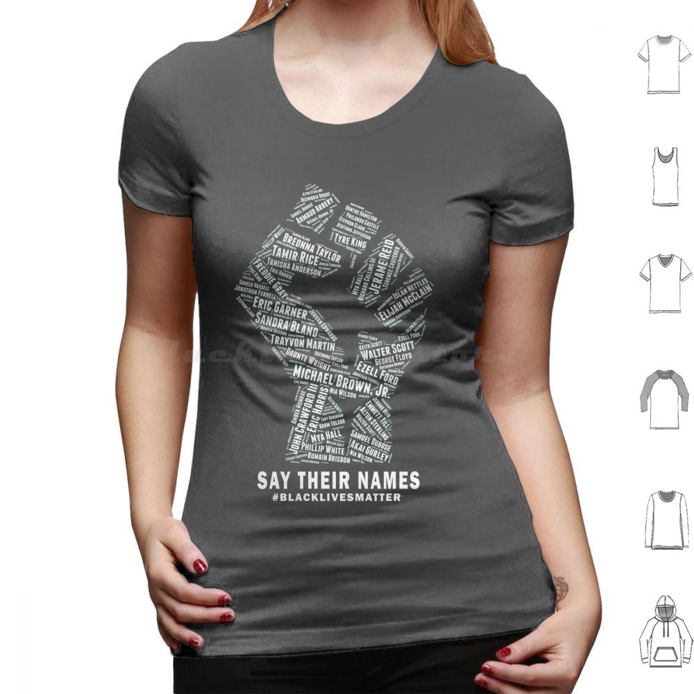 Black Lives Matter Say Their Names T Shirt Big Size 100 Cotton Blm Black Lives Matter All Lives Matter Justice No Justice No