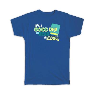 Gift T-Shirt : Good Day To Read A Book For Reader Reading Lover Books Hobby Art