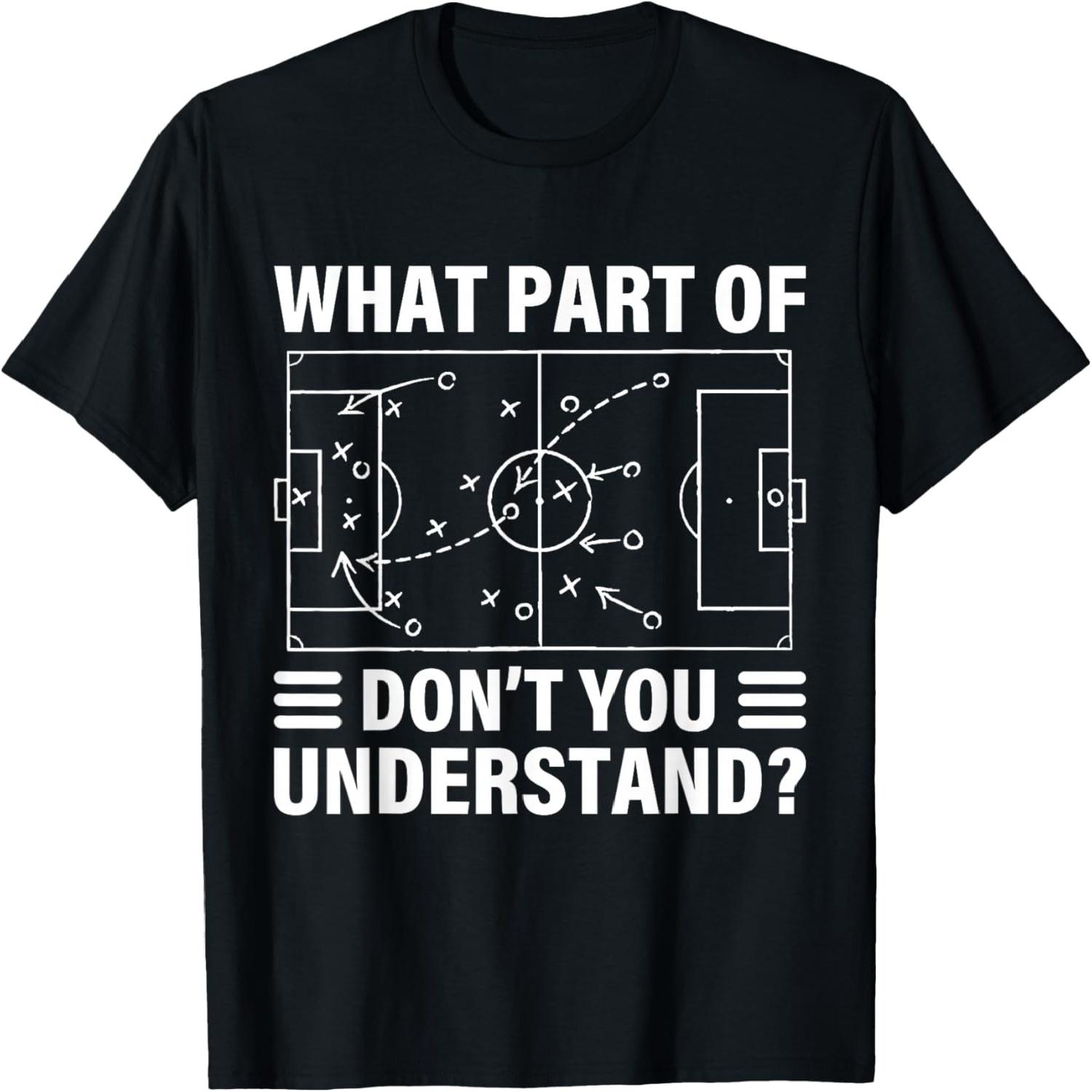 Funny What Part of Soccer Don t You Understand Soccer Coach T-Shirt S разноцветный