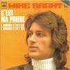 7inch Record MIKE BRANT  Cest Ma Prire CBS8423 CBS 1972 France Pop Used