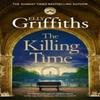 The Killing Time by Elly Griffiths Hardback Book 9781529433388