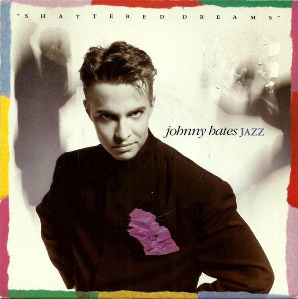 

7inch Record JOHNNY HATES JAZZ - Shattered Dreams VS948 Virgin 1987 UK Pop Used