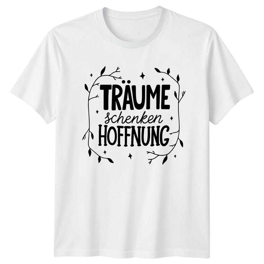 Traume Schenken Hoffnung Unisexs TShirt GerUnisex Hope Inspirational Gift For Her S