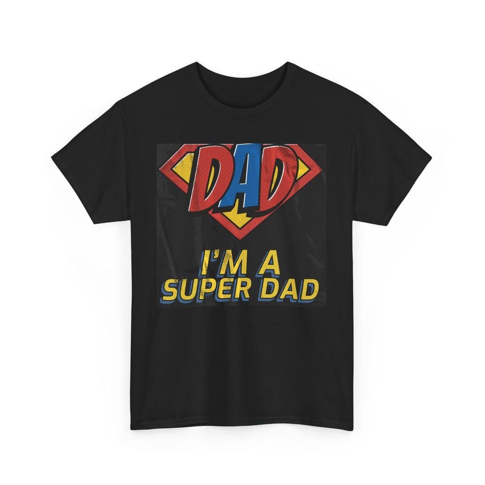 Super Dad T Shirt Father Days T Shirt Best Father T Shirt Cool Dad Shirt