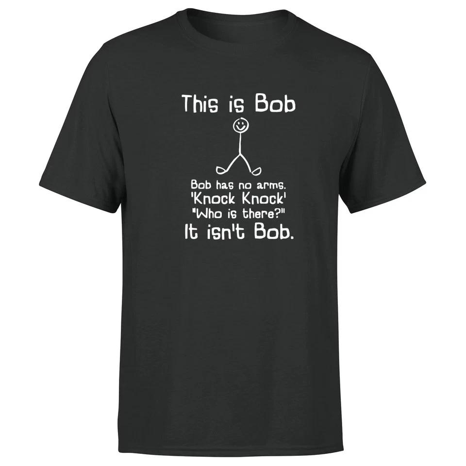 This Is Bob Mens T shirt Humorous Bob Has No Arms Knock Knock Joke Tee Top 2XL