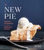 The The New Pie : Modern Techniques for the Classic American Dessert Book