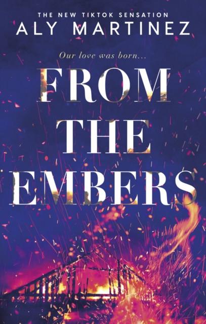 From the Embers by Aly Martinez Paperback Book 9781408730164