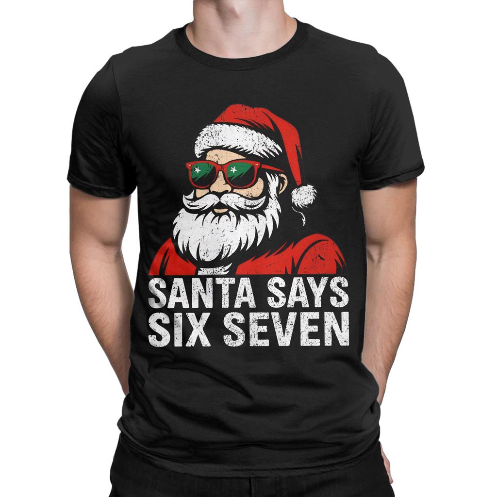 Santa Says Six Seven Funny Christmas 65860316 Tee Shirt for Men Women Gift Idea T Shirts  Cotton Clothes