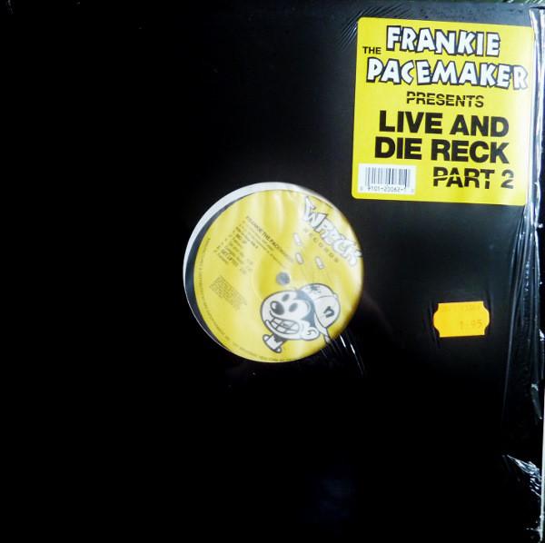 

12inch Record FRANKIE THE PACEMAKER - Live And Die Reck Part 2 NER20062 Wreck Records 1993 US Rap & Hip-Hop/R&B Used