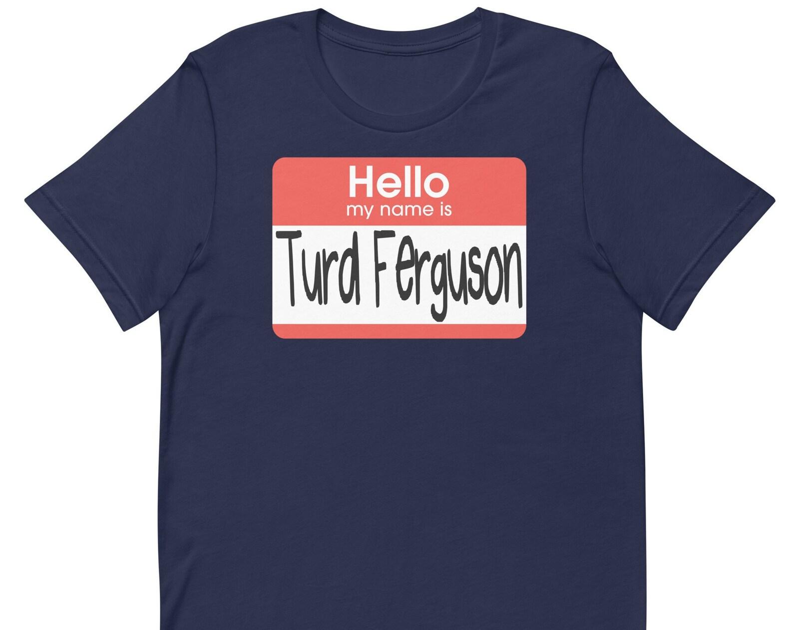 Turd Ferguson - Unisex T-Shirt 3XL