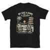 My Give A Damn Is Broken Life's Too Short To Pretend T-Shirt and Kids Tshirt