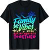 Family 2026 Vibes Reunion Vacation Making Memories Tee T-Shirt