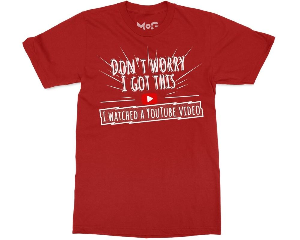 Funny DonT Worry I Got This Meme TShirt Youtube Video Humour Tee For Unisex Unisex S