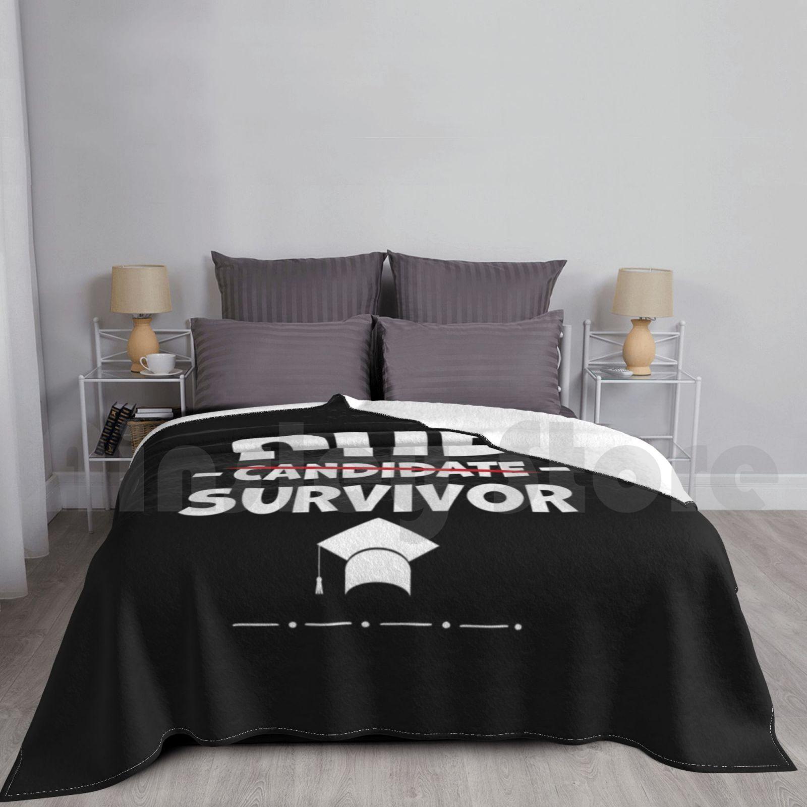 Phd Candidate Survivor-Phd Graduation Blanket Super Soft Warm Light Thin Phd Candidate Survivor Phd Graduate Funny Size: 75*100cm, Weight: 230 GSM