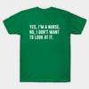 Unisex Mode T-Shirt Ja Ich Bin Krankenschwester Nein Ich Möchte Es Nicht Sehen Aufdruck T-Shirt Große Größen XS-6XL T-Shirt 100% Baumwolle Oberteile Rundhals Kurzarm T-Shirts